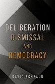 Deliberation, Dismissal, and Democracy