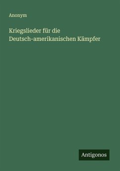 Cover Kriegslieder für die Deutsch-amerikanischen Kämpfer