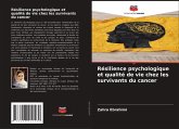 Résilience psychologique et qualité de vie chez les survivants du cancer Résilience psychologique et qualité de vie chez les survivants du cancer