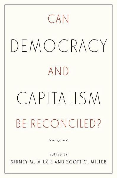Can Democracy and Capitalism Be Reconciled? Can Democracy and Capitalism Be Reconciled?