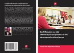 Certificação ou não certificação do professor no desempenho dos alunos