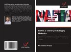 NAFTA a sektor produkcyjny Meksyku NAFTA a sektor produkcyjny Meksyku