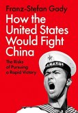 How the United States Would Fight China How the United States Would Fight China