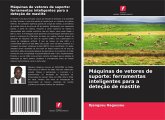 Máquinas de vetores de suporte: ferramentas inteligentes para a deteção de mastite