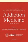 The American Society of Addiction Medicine Handbook of Addiction Medicine