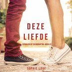 Deze Liefde (Verhalen uit de Romantiek—Boek #1) (MP3-Download)