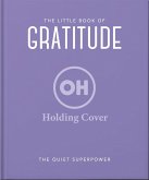 The Little Book of Gratitude (eBook, ePUB)