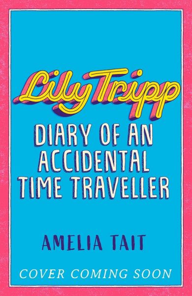 Lily Tripp: Diary of an Accidental Time Traveller (eBook, ePUB)