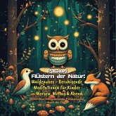 Flüstern der Natur: Waldzauber - Beruhigende Meditationen für Kinder - Morgen, Mittag & Abend (MP3-Download)