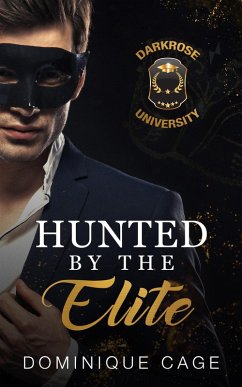 Hunted by the Elite (Heirs and Savages: Darkrose University, #1) (eBook, ePUB) - Cage, Dominique