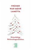 Früher war mehr Lametta (eBook, ePUB) Früher war mehr Lametta (eBook, ePUB)