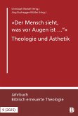 "Der Mensch sieht, was vor Augen ist ..." - Theologie und Ästhetik (eBook, ePUB)