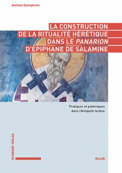 Cover La construction de la ritualité hérétique dans le Panarion d'Épiphane de Salamine