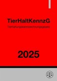 Tierhaltungskennzeichnungsgesetz - TierHaltKennzG 2025 Tierhaltungskennzeichnungsgesetz - TierHaltKennzG 2025