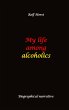 My life among alcoholics - Addiction,... - Bild 1