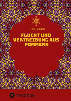 Flucht und Vertreibung aus Pommern - Harings, Egon