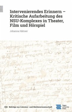 Cover Intervenierendes Erinnern - Kritische Aufarbeitung des NSU-Komplexes in Theater, Film und Hörspiel