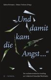 "Und damit kam die Angst ..."