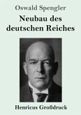 Neubau des deutschen Reiches (Großdruck) Neubau des deutschen Reiches (Großdruck)