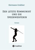 Der letzte Kommunist und die Speerwerferin Der letzte Kommunist und die Speerwerferin