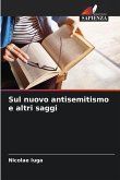 Sul nuovo antisemitismo e altri saggi