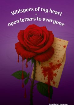 Whispers of My Heart and Open Letters to Everyone - Mirzaee, Mojdeh