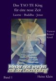 Das TAO TE KING für die neue Zeit Bd. 1 - Laotse - Jesus - Buddha