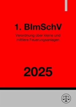 Verordnung über kleine und mittlere Feuerungsanlagen - 1. BImSchV 2025 Cover Verordnung über kleine und mittlere Feuerungsanlagen - 1. BImSchV 2025