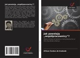 Jak powstaj¿ "wspó¿pracownicy"?