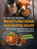 Wenn Futter krank und süchtig macht (eBook, ePUB) Wenn Futter krank und süchtig macht (eBook, ePUB)