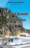 Mozart konnte nicht helfen Mozart konnte nicht helfen