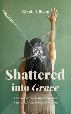 Shattered into Grace - Gibson, Nicole Shattered into Grace - Gibson, Nicole