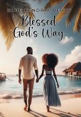 Blessed God's Way Blessed God's Way