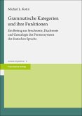 Grammatische Kategorien und ihre Funktionen Grammatische Kategorien und ihre Funktionen