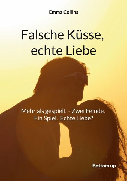 Falsche Küsse, echte Liebe Falsche Küsse, echte Liebe