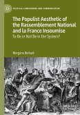 The Populist Aesthetic of the Rassemblement National and la France Insoumise (eBook, PDF)