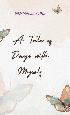 A Tale of Days with Myself - Manali Raj A Tale of Days with Myself - Manali Raj