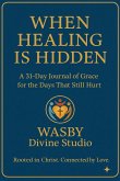 When Healing is Hidden When Healing is Hidden