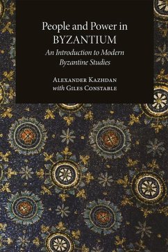 People and Power in Byzantium - Kazhdan, Alexander; Constable, Giles