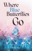 Where Blue Butterflies Go Where Blue Butterflies Go