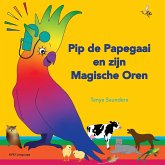 Pip de Papegaai en zijn Magische Oren Pip de Papegaai en zijn Magische Oren