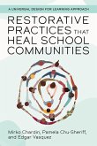 Restorative Practices That Heal School Communities Restorative Practices That Heal School Communities