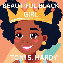 Beautiful Black Girl - Hardy, Toni S Beautiful Black Girl - Hardy, Toni S
