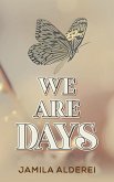 We are Days We are Days