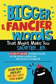 Bigger & Fancier Words That Might Make You Smarter...er Bigger & Fancier Words That Might Make You Smarter...er