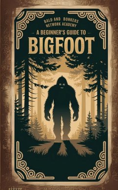 A Beginner's Guide to Bigfoot - Frandsen, Dakota
