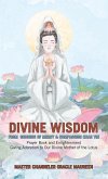 Divine Wisdom From Goddess of Mercy & Compassion Kuan Yin Divine Wisdom From Goddess of Mercy & Compassion Kuan Yin