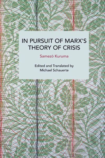 In Pursuit of Marx's Theory of Crisis In Pursuit of Marx's Theory of Crisis