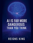 AI is Far More Dangerous Than You Think
