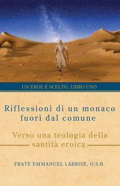 Riflessioni di un monaco fuori dal comune - Labrise O. S. B., Frate Emmanuel